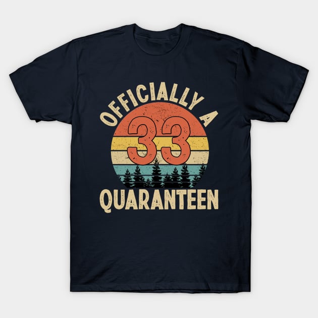 officially a quaranteen 33rd birthday T-Shirt by Yoyo Star